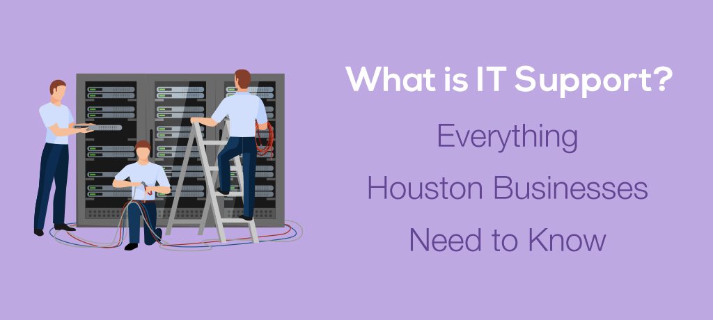 Learn about the importance of IT support for small businesses in Houston, Texas. We will do this by discussing why they need IT support and what services/qualities to look for.