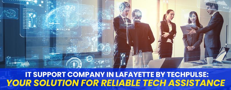 IT Support Company in Lafayette by TechPulse